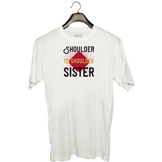                       UDNAG Unisex Round Neck Graphic 'Sister | Shoulder to shoulder, sister' Polyester T-Shirt White                                              