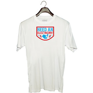                       UDNAG Unisex Round Neck Graphic 'Electrical Engineer | Need an electrician' Polyester T-Shirt White                                              