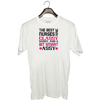                       UDNAG Unisex Round Neck Graphic 'Nurse | The best nurses are classysassy, and a bit smart assy' Polyester T-Shirt White                                              