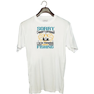                       UDNAG Unisex Round Neck Graphic 'Fishing | SORRY I WASN'T LISTENING I WAS THNKING ABOUT FISHING' Polyester T-Shirt White                                              