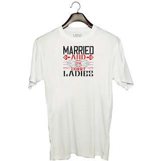                       UDNAG Unisex Round Neck Graphic 'Ladies | married and local sorry ladies' Polyester T-Shirt White                                              