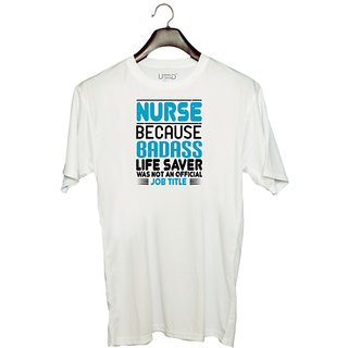                       UDNAG Unisex Round Neck Graphic 'Nurse | nurse because badass' Polyester T-Shirt White                                              