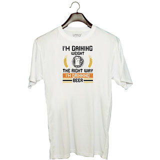                       UDNAG Unisex Round Neck Graphic 'Beer | I'm gaining weight the right way I'm drinking beer' Polyester T-Shirt White                                              