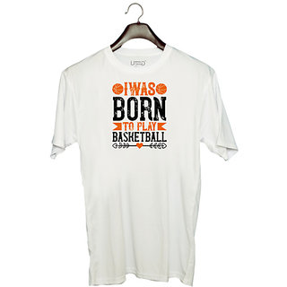                       UDNAG Unisex Round Neck Graphic 'Basketball | I was born to play basketball' Polyester T-Shirt White                                              