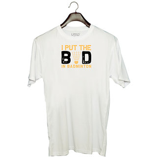                       UDNAG Unisex Round Neck Graphic 'Badminton | I put the' Polyester T-Shirt White                                              