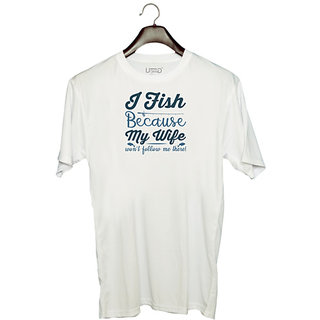                       UDNAG Unisex Round Neck Graphic 'Fishing | I fish because' Polyester T-Shirt White                                              