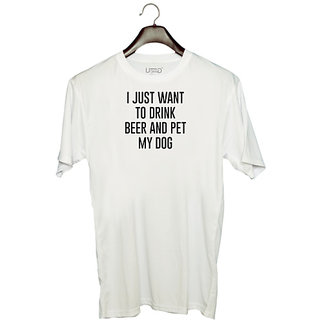                       UDNAG Unisex Round Neck Graphic 'Dogs | I just want to drink beers and pet my dogs' Polyester T-Shirt White                                              
