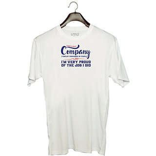                       UDNAG Unisex Round Neck Graphic 'Company im very proud of the job | Donalt Trump' Polyester T-Shirt White                                              