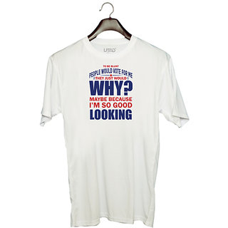                      UDNAG Unisex Round Neck Graphic 'I am so good looking | Donalt Trump' Polyester T-Shirt White                                              