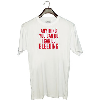                       UDNAG Unisex Round Neck Graphic 'Bleeding | Anything you can do i can do bleeding' Polyester T-Shirt White                                              