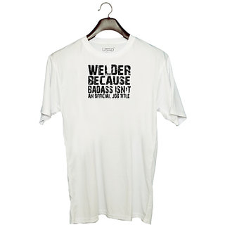                       UDNAG Unisex Round Neck Graphic 'Welder | welder because badass' Polyester T-Shirt White                                              