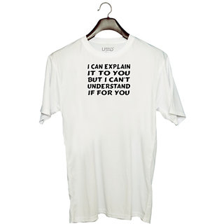                       UDNAG Unisex Round Neck Graphic 'Understand explain | i can explain it to you' Polyester T-Shirt White                                              