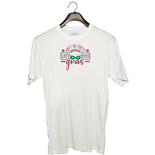                       UDNAG Unisex Round Neck Graphic 'Mardi Gras | aint no party like mardi gras' Polyester T-Shirt White                                              