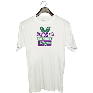                       UDNAG Unisex Round Neck Graphic 'Mardi Gras | Beads or it didn't happen' Polyester T-Shirt White                                              