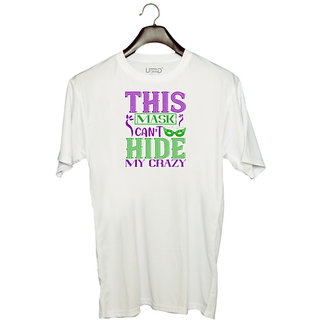                       UDNAG Unisex Round Neck Graphic 'Mardi Gras | This mask cant hide my crazy' Polyester T-Shirt White                                              