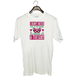                       UDNAG Unisex Round Neck Graphic 'Mardi Gras | I don't need an excuse to drink on a Tuesday' Polyester T-Shirt White                                              