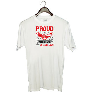                       UDNAG Unisex Round Neck Graphic 'Independance Day | Proud to be a Native American' Polyester T-Shirt White                                              