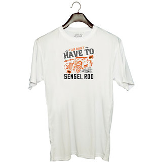                       UDNAG Unisex Round Neck Graphic 'Hot Rod Car | You don't have to call me Sensei, Rod' Polyester T-Shirt White                                              