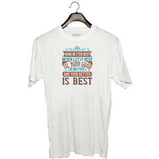                       UDNAG Unisex Round Neck Graphic 'Motivational | Good, better, best' Polyester T-Shirt White                                              
