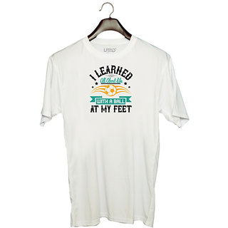                       UDNAG Unisex Round Neck Graphic 'Soccer | I learned all about life with a ball at my feet' Polyester T-Shirt White                                              