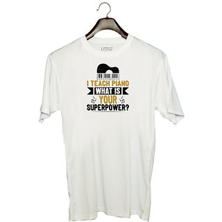                       UDNAG Unisex Round Neck Graphic 'Piano | i teach piano what is your superpower' Polyester T-Shirt White                                              