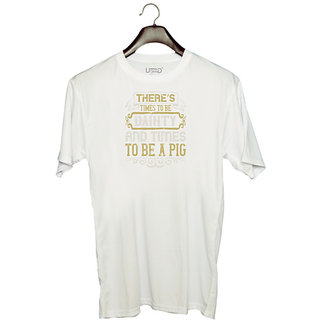                       UDNAG Unisex Round Neck Graphic 'Pig | Theres times to be dainty and times to be a pig' Polyester T-Shirt White                                              