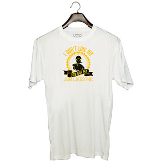                       UDNAG Unisex Round Neck Graphic 'Job | I dont like my job but my job likes me' Polyester T-Shirt White                                              