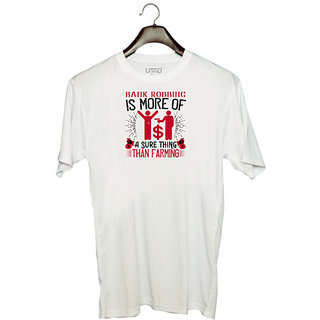                       UDNAG Unisex Round Neck Graphic 'Job | Bank robbing is more of a sure thing than farming' Polyester T-Shirt White                                              