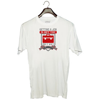                       UDNAG Unisex Round Neck Graphic 'Job | Getting a job is not the only way to survive' Polyester T-Shirt White                                              