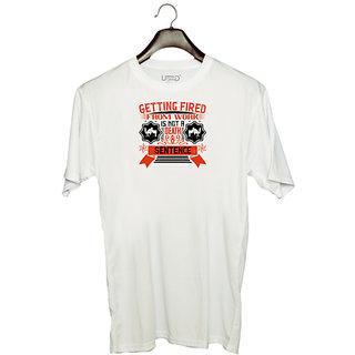                       UDNAG Unisex Round Neck Graphic 'Job | Getting fired from work is not a death sentence' Polyester T-Shirt White                                              