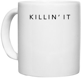 UDNAG White Ceramic Coffee / Tea Mug 'KILLIN ' IT' Perfect for Gifting [330ml]