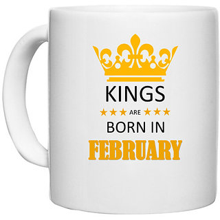                       UDNAG White Ceramic Coffee / Tea Mug 'Birthday | Kings are born in February' Perfect for Gifting [330ml]                                              