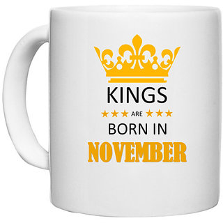                       UDNAG White Ceramic Coffee / Tea Mug 'Birthday | Kings are born in November' Perfect for Gifting [330ml]                                              