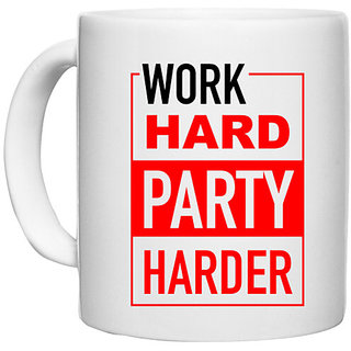                       UDNAG White Ceramic Coffee / Tea Mug 'Work hard party harder' Perfect for Gifting [330ml]                                              