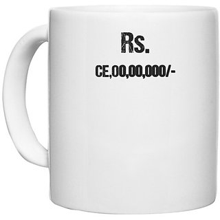                       UDNAG White Ceramic Coffee / Tea Mug 'Rs. CE,00,00,000/-' Perfect for Gifting [330ml]                                              