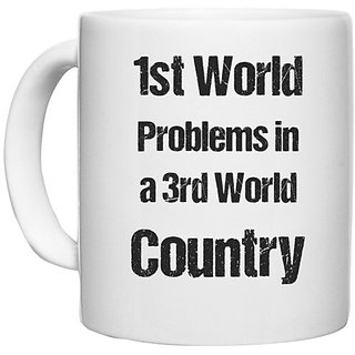                       UDNAG White Ceramic Coffee / Tea Mug '1st world problem in 3rd world country' Perfect for Gifting [330ml]                                              