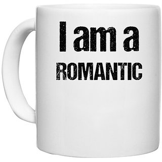                       UDNAG White Ceramic Coffee / Tea Mug 'Romantic | I am a Romantic' Perfect for Gifting [330ml]                                              