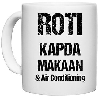                       UDNAG White Ceramic Coffee / Tea Mug 'Requirnments | Roti Kapda Makan and Air conditioning' Perfect for Gifting [330ml]                                              