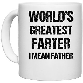                       UDNAG White Ceramic Coffee / Tea Mug 'Father | Worlds greatest farter i mean father' Perfect for Gifting [330ml]                                              