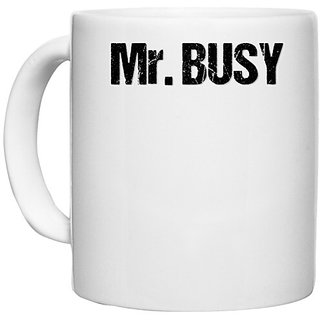                       UDNAG White Ceramic Coffee / Tea Mug 'Busy | Mr. Busy' Perfect for Gifting [330ml]                                              
