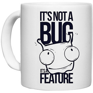                       UDNAG White Ceramic Coffee / Tea Mug 'Meme | Its not a bug its feature' Perfect for Gifting [330ml]                                              