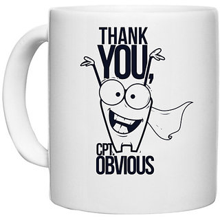                       UDNAG White Ceramic Coffee / Tea Mug 'Meme | Thank you CPT. obvious' Perfect for Gifting [330ml]                                              