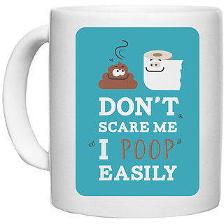                       UDNAG White Ceramic Coffee / Tea Mug 'Don't Scare me I poop easily' Perfect for Gifting [330ml]                                              