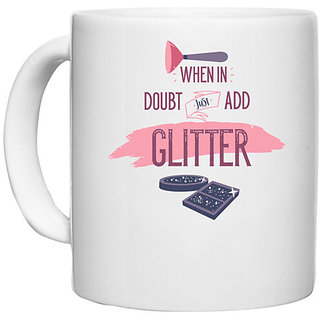                       UDNAG White Ceramic Coffee / Tea Mug 'Makeup | when in doubt just add Glitter' Perfect for Gifting [330ml]                                              