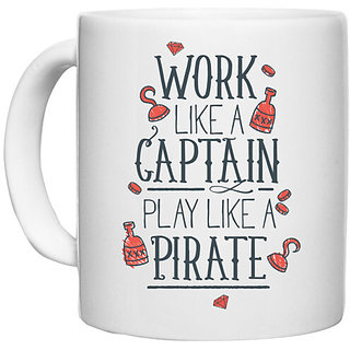                       UDNAG White Ceramic Coffee / Tea Mug 'Work like a captain play like a pirate' Perfect for Gifting [330ml]                                              