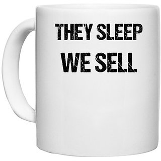                       UDNAG White Ceramic Coffee / Tea Mug 'They sleep we sale' Perfect for Gifting [330ml]                                              