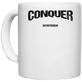                       UDNAG White Ceramic Coffee / Tea Mug 'Entrepreneur | Conquer entrepreneur' Perfect for Gifting [330ml]                                              