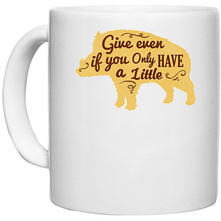                       UDNAG White Ceramic Coffee / Tea Mug 'Phrase | Give even if you have a little' Perfect for Gifting [330ml]                                              