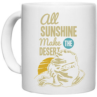                       UDNAG White Ceramic Coffee / Tea Mug 'All sunshine make desert' Perfect for Gifting [330ml]                                              