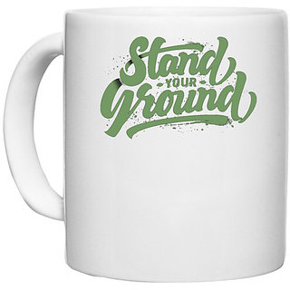                       UDNAG White Ceramic Coffee / Tea Mug 'Stand your ground' Perfect for Gifting [330ml]                                              